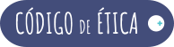 CÓDIGO DE ÉTICA +