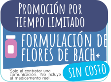 Promoción por  tiempo limitado formulación de flores de bach*    sin costo *Solo al contratar una   comunicación.  No incluye   el medicamento real.